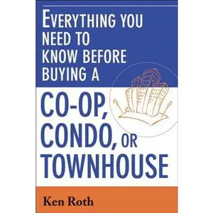 USED-Everything You Need to Know Before Buying a Co-Op, Condo, or Townhouse by Roth, Ken (Paperback)