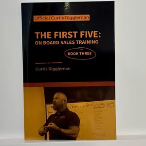 Curtis Riggleman The First Five On Board Sales Training Book Three Official Sales Training Guide