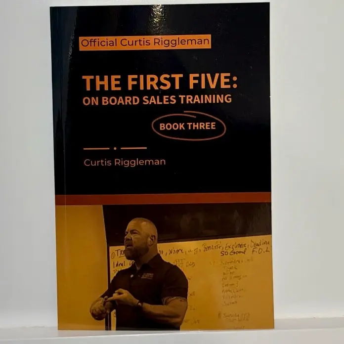 Curtis Riggleman The First Five On Board Sales Training Book Three Official Sales Training Guide