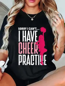 100% Cotton Sorry I Can't I Have Cheer Practice Funny Cheerleading T-Shirt