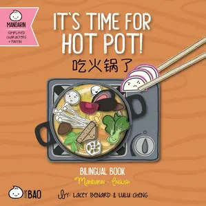 USED-It's Time for Hot Pot! (Simplified Mandarin-English Version): A Bilingual Book in English and Mandarin with Simplified Characters and Pinyin by Benard, Lacey (Board book)