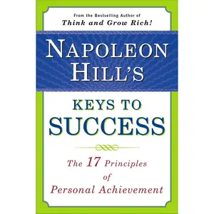 USED-Napoleon Hill's Keys to Success: The 17 Principles of Personal Achievement by Hill, Napoleon (Paperback)