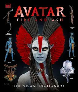 Avatar Fire and Ash the Visual Dictionary -- Reymundo Perez - Hardcover