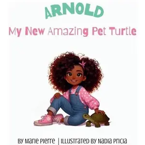 Arnold, My New Amazing Pet Turtle
