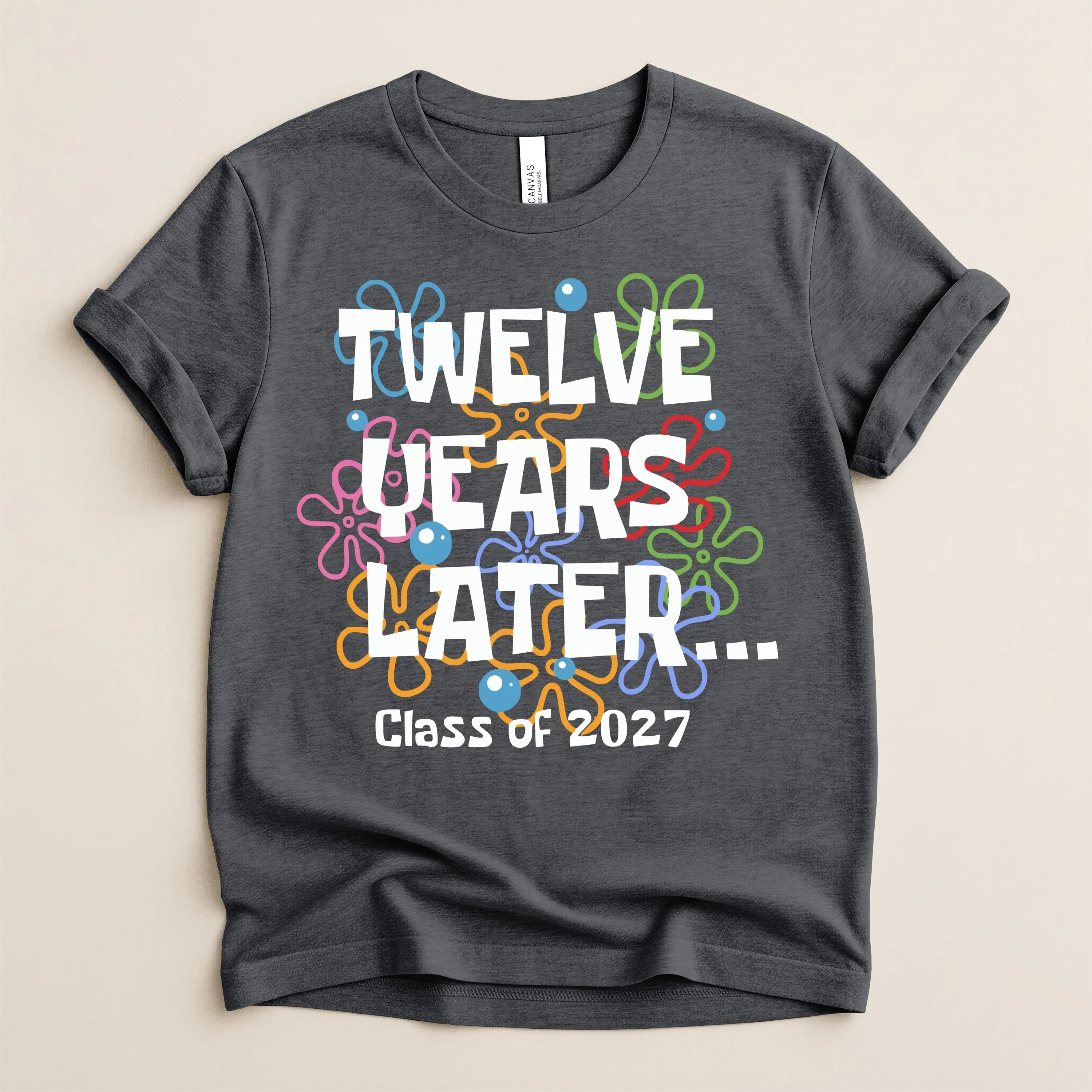 Twelve Years Later Class of 2027 Shirt, Senior 2027 Graduation Gift, High School Senior Shirt
