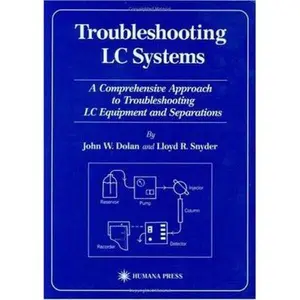 USED-Troubleshooting LC Systems: A Comprehensive Approach to Troubleshooting LC Equipment and Separations by Dolan, John W. (Hardcover)