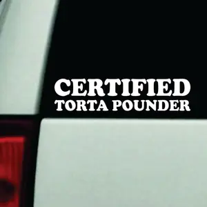 Certified Torta Pounder Car Decal Truck Bumper Sticker Window Windshield Vinyl Funny Meme