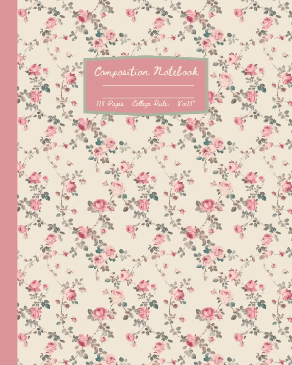 Vintage Floral Composition Notebook: Cottagecore Botanical Aesthetic College Ruled Journal With Pink Flowers; 8x10"