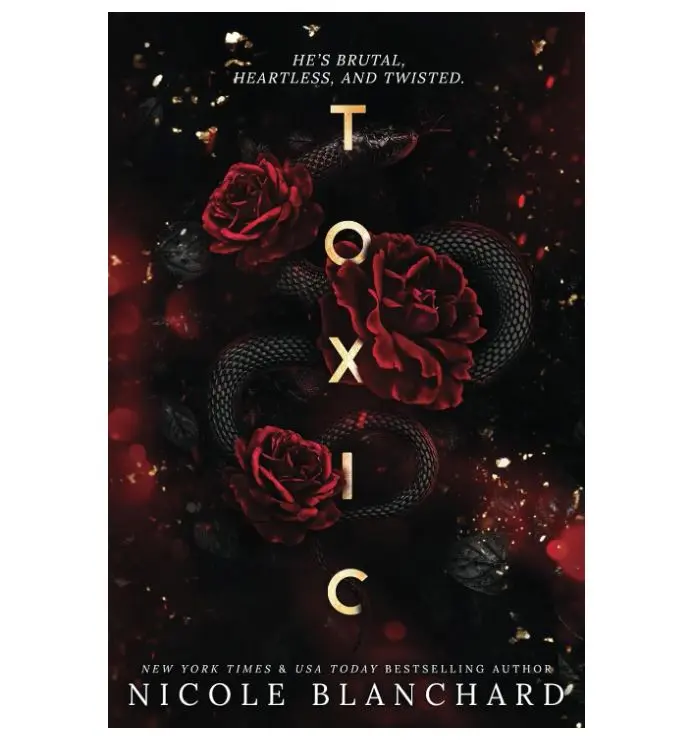 Toxic: A Dark Romance Literature Book by Nicole Blanchard, Paperback Edition, Released 12-25-2023
