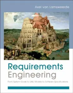 USED-Requirements Engineering: From System Goals to UML Models to Software Specifications by Van Lamsweerde, Axel (Paperback)