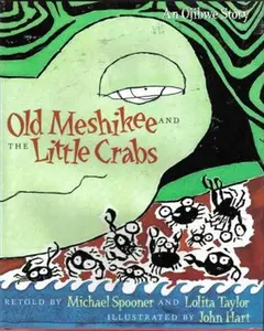 USED-Old Meshikee and the Little Crabs: An Ojibwe Story by Michael Spooner (Unknown)