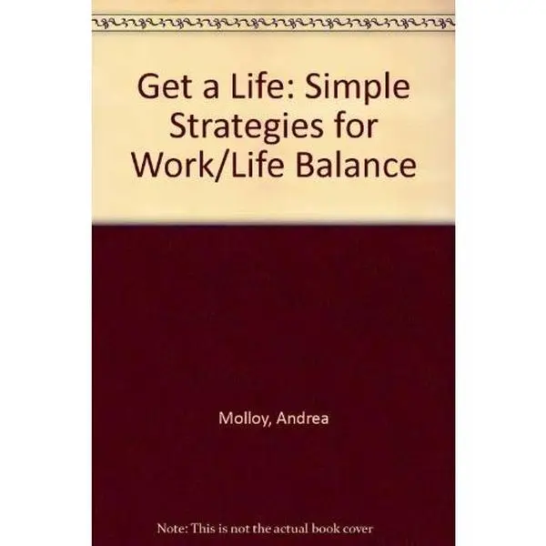 USED-Get a Life: Simple Strategies for Work/Life Balance by Andrea Molloy (Paperback)