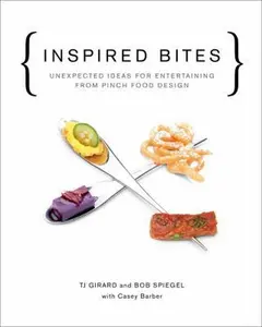 USED-Inspired Bites: Unexpected Ideas for Entertaining from Pinch Food Design by Bob Spiegel (Hardcover)
