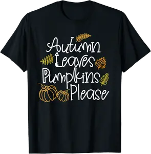 Autumn Leaves Pumpkins Please Thanksgiving Fall Harvest Gift T-Shirt - Jessicajon Shop 51B07Y3VKS77