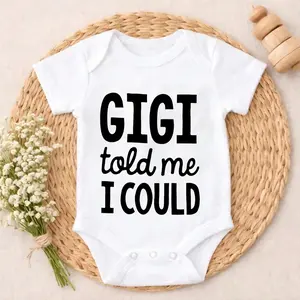 Baby Bodysuit Gigi Told Me I Could Print 100% Pure Cotton Non-Irritating Snap Closure Breathable Stretchy Perfect For Gifting & Everyday