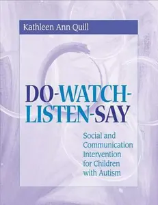 USED-Do-Watch-Listen-Say: Social and Communication Intervention for Children with Autism by Kathleen Ann Quill (Paperback)