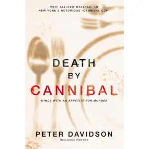 USED-Death by Cannibal: Minds with an Appetite for Murder by Davidson, Peter (Paperback)