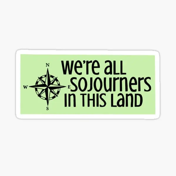 We're All Sojourners in This Land Sticker 3-Inch Vinyl Decal for Car, Laptop, Phone & Water Bottle