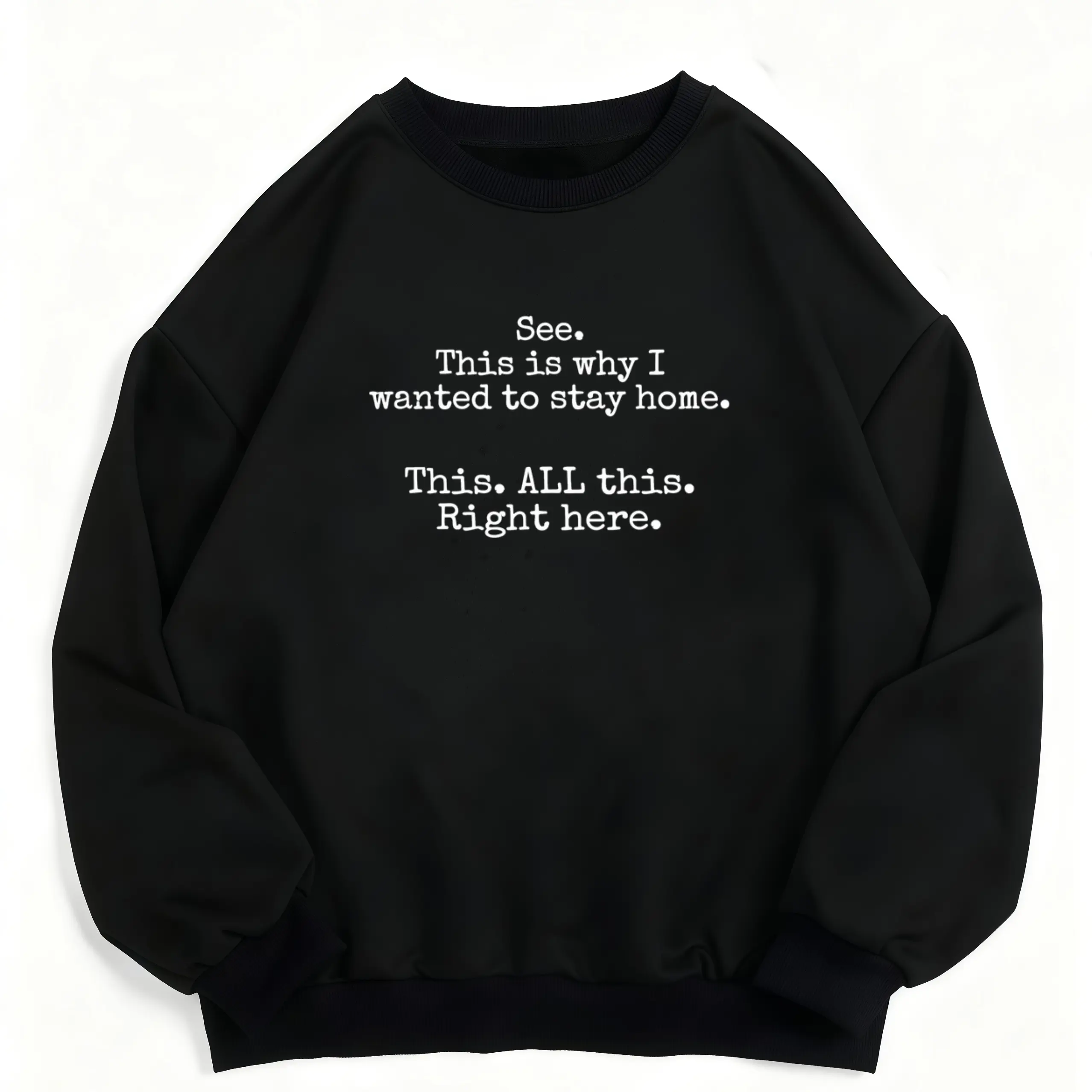 Funny Introvert Gift Sweatshirt – 100% Premium Long Sleeve with 'See This Is Why I Wanted To Stay Home' Graphic Fabric Womenswear