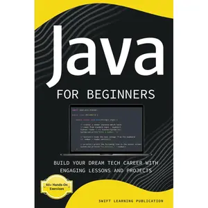 Java for Beginners: Build Your Dream Tech Career with Engaging Lessons and Projects