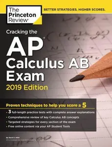 USED-Cracking the AP Calculus AB Exam, 2019 Edition: Practice Tests & Proven Techniques to Help You Score a 5 by The Princeton Review (Paperback)