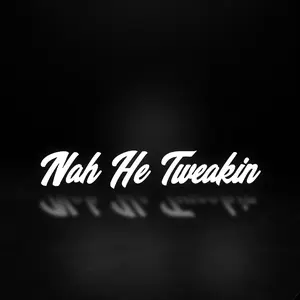 Nah He Tweakin Vinyl Decal