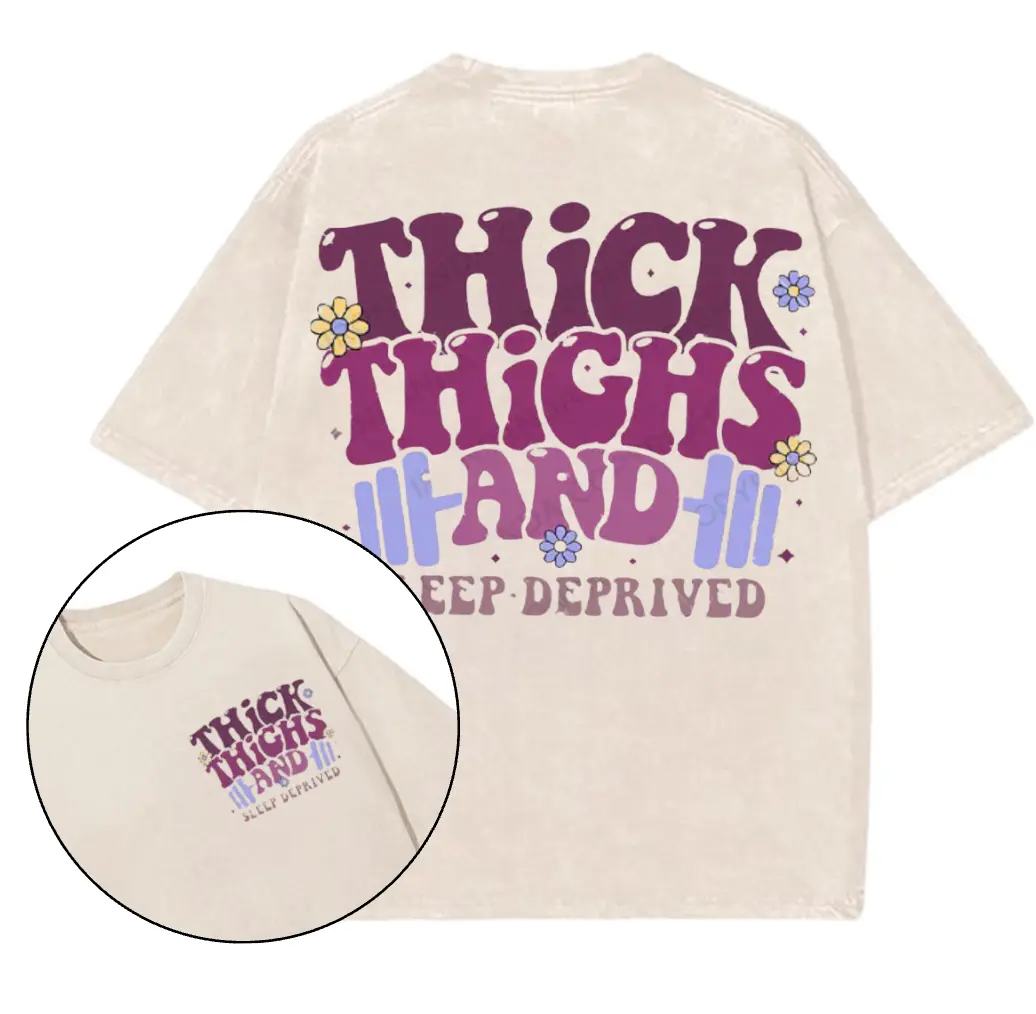 Thick Thighs and Sleep Deprived Gym T-Shirt, Gym Shirt, Graphic Gym Shirt, Vintage Washed Tee Conton, Gym Shirt Women, For Men, Ful Size