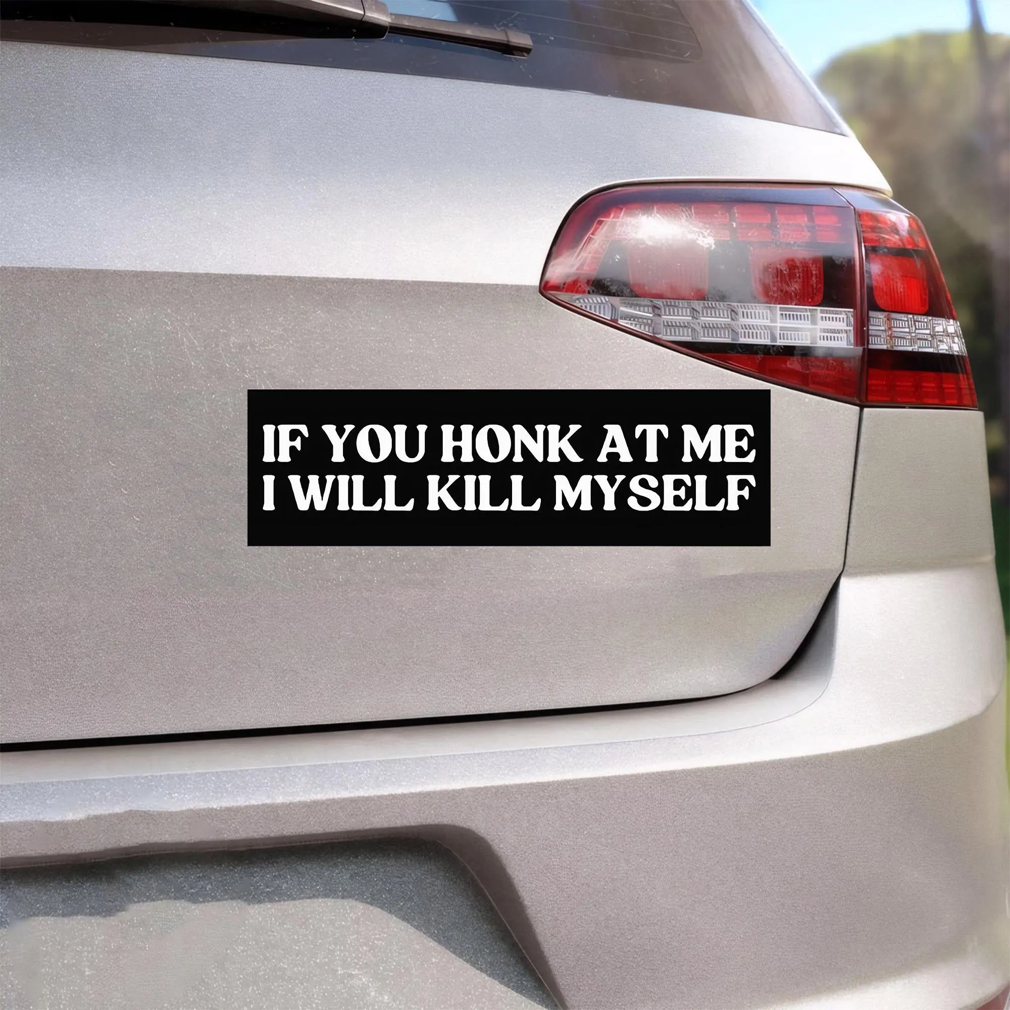 If You Honk At Me I Will Kill Myself Car Decal, Vinyl Sticker/Magnet, Ideal For Trunk, Window, And Bumper Decorations, Unique Car Decoration