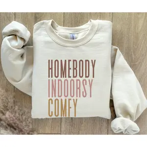 Homebody, Indoorsy, Comfy Sweatshirt, Gift for Her Him, Cozy Sweatshirt, Gift for Introvert, Homebody Hoodie, Introvert Shirt, Homebody Gift Funny Gift Unisex Sweatshirt And Hoodie N
