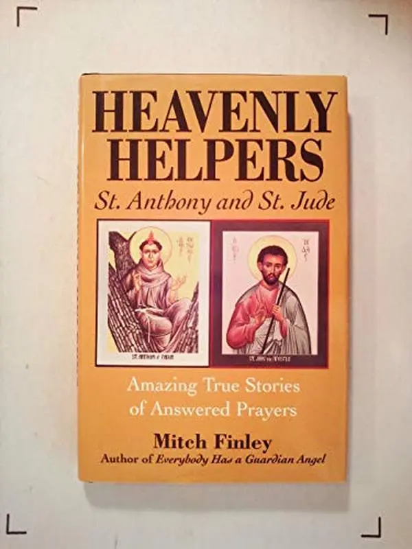 USED-Heavenly Helpers: St. Anthony and St. Jude : Amazing True Stories of Answered Prayers by Mitch Finley (Hardcover)
