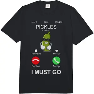 100% Premium Cotton graphic tees Pickles Calls I Have to Go Funny Phone Screen Comfort Colors Adult Heavyweight T-Shirt