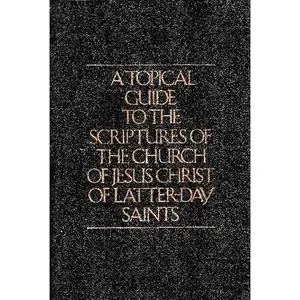 USED-A Topical guide to the scriptures of the Church of Jesus Christ of Latter-Day Saints by Church of Jesus Christ of Latter-day Saints (Paperback)