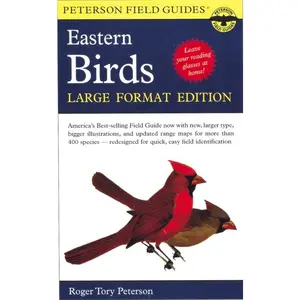 A Peterson Field Guide To The Birds Of Eastern And Central North America: Large Format Edition (Peterson Field Guides) by Roger Tory Peterson [Paperback Book]