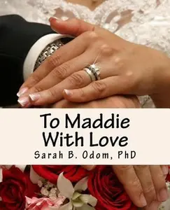 USED-To Maddie With Love: Marriage Advice From Mimsy by Odom, Sarah B. (Paperback)