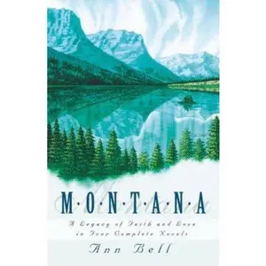 USED-Montana: A Legacy of Faith and Love in Four Complete Novels (Autumn Love / Contagious Love / Inspired Love / Distant Love) by Ann Bell (Paperback)
