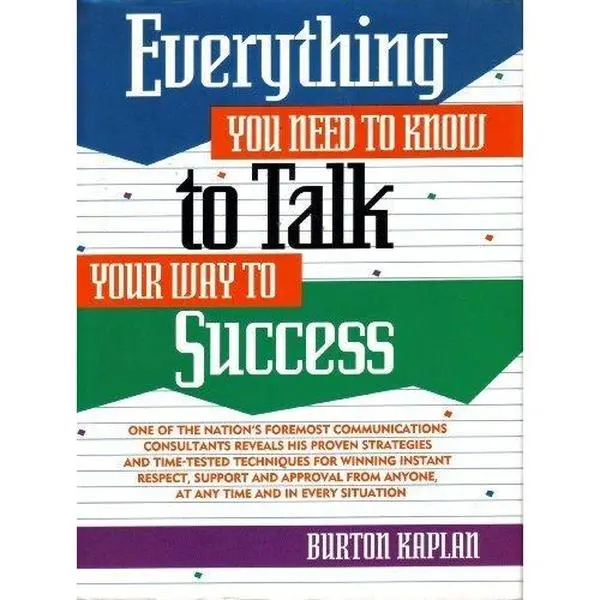 USED-Everything You Need to Know to Talk Your Way to Success by Burton Kaplan (Hardcover)