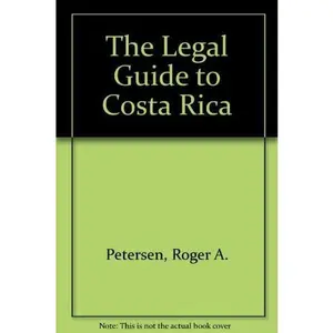 USED-The Legal Guide to Costa Rica by Roger A. Petersen (Paperback)