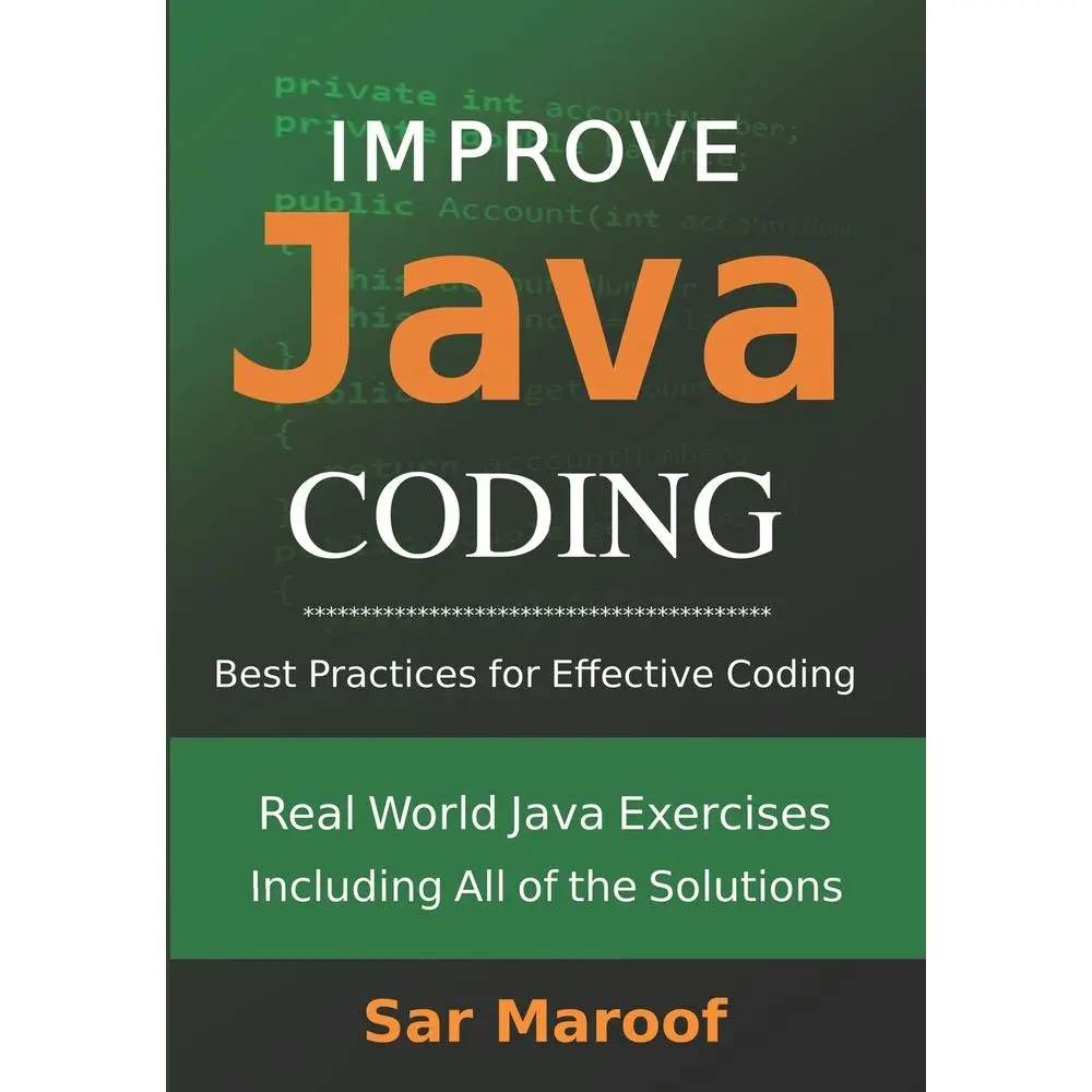 USED Book - Improve Java Coding: Best Practices for Effective Coding by Maroof, Sar (Paperback) - english