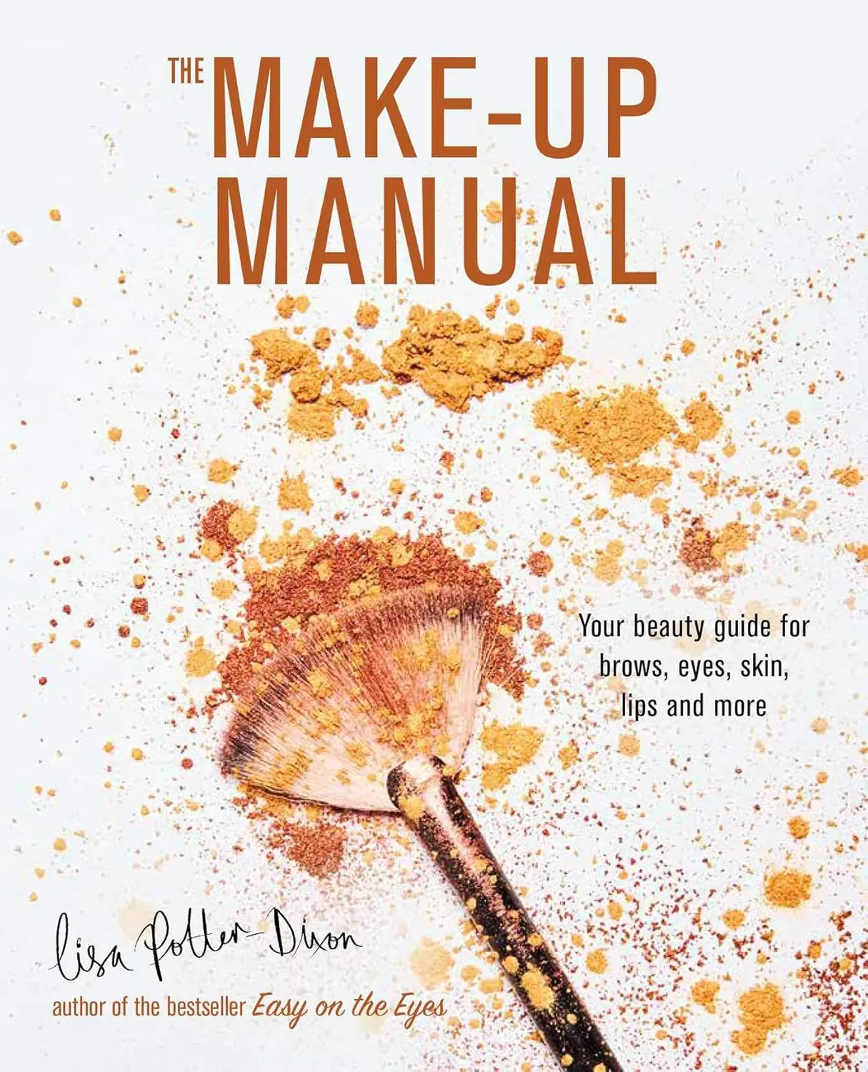 Comprehensive Make-up Manual - Fashion & Beauty Lifestyle Book (160 Pages, 2.31 lb, October 8, 2019) with Solutions to Common Problems for Brows, Eyes, Skin, Lips, Strobing, Contouring, Blushing & More