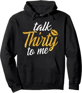 Talk 30 To Me Pullover Hoodie
