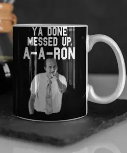 Ya Done Messed up Aaron Cup Ya Done Messed up Aaron Mug