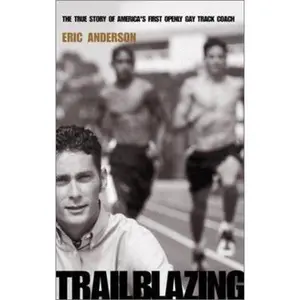 USED-Trailblazing: The True Story of America's First Openly Gay Track Coach by Eric Anderson (Paperback)
