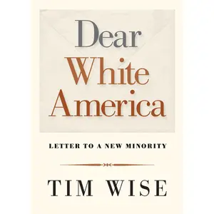USED-Dear White America: Letter to a New Minority by Wise, Tim (Paperback)