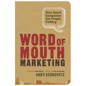 USED-Word of Mouth Marketing: How Smart Companies Get People Talking by Andy Sernovitz (Paperback)