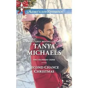 USED-Second Chance Christmas (The Colorado Cades, 2) by Tanya Michaels (Unknown)