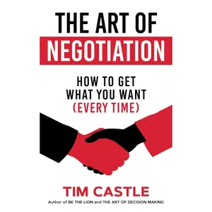 The Art of Negotiation: How to get what you want (every time) - Paperback