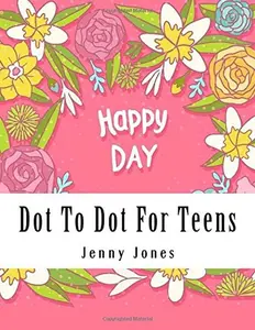 Dot To Dot For Teens: Large Print Teen Activity Book of Easy To Read Dot To Dot Puzzles (Activity Book For Teens) by Jenny Jones (Paperback) - Used