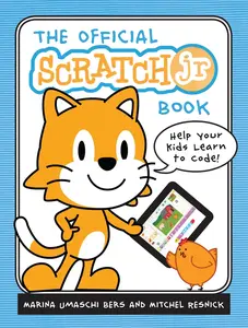 USED-The Official Scratchjr Book: Help Your Kids Learn to Code by Bers, Marina Umaschi (Paperback)