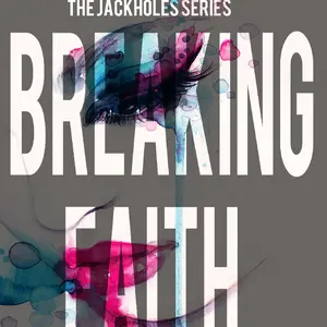 Breaking Faith The JackholeS Book 1