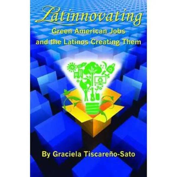 USED Book - Latinnovating: Green American Jobs and the Latinos Creating Them by Graciela Tiscareno-Sato (Paperback) - english